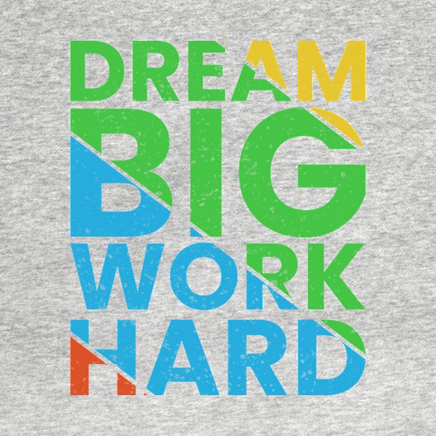 Dream big work hard by emofix